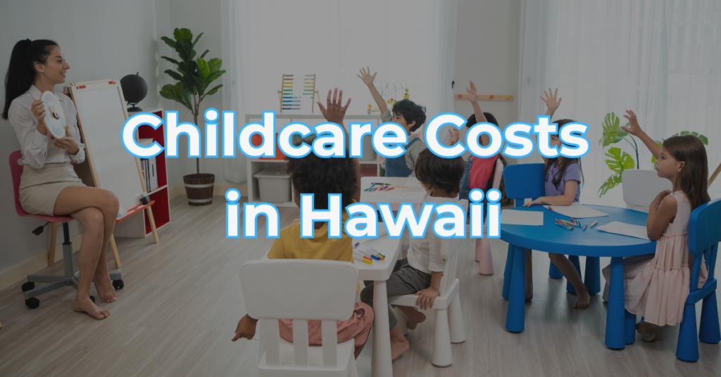 Childcare costs in Hawaii