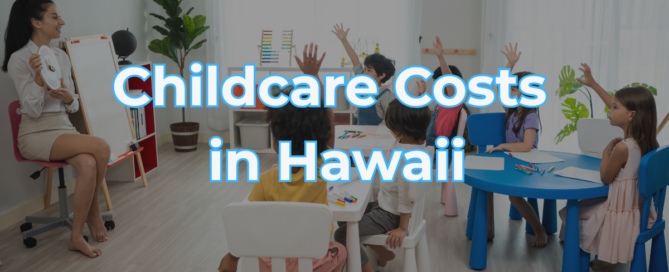 Childcare costs in Hawaii