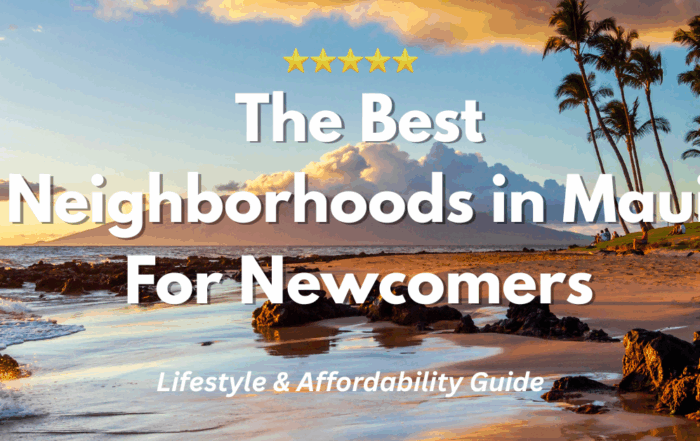 The best neighborhoods on Maui