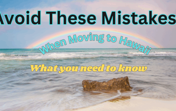 Avoid these mistakes when moving to hawaii