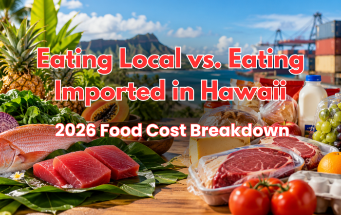Eating Local vs. Eating Imported in Hawaii.